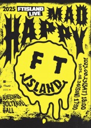 2025 FTISLAND LIVE「MAD HAPPY」